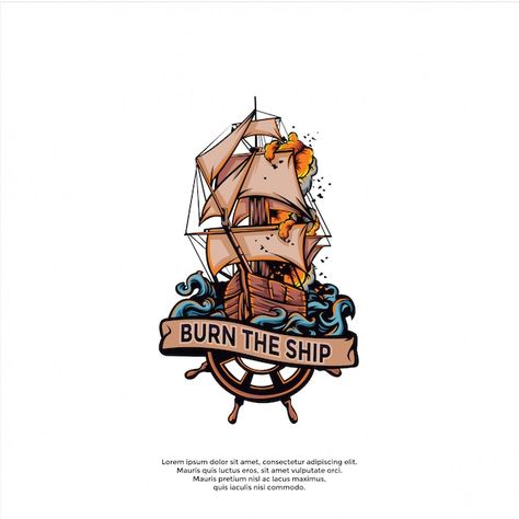 Burning Ship, Burn The Boats, Ship Template, Boat Tattoo, Ship Tattoo, Tattoos With Meaning, Python, Premium Vector, Graphic Resources