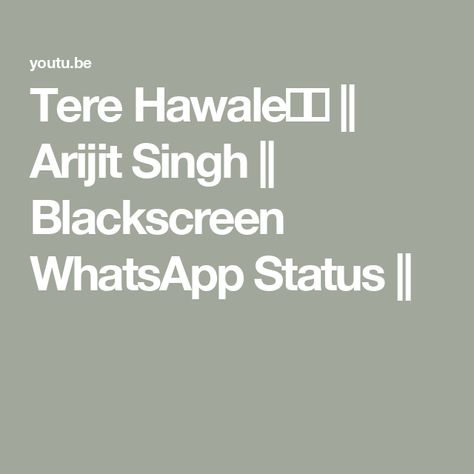 Tere Hawale🥀❤️ || Arijit Singh || Blackscreen WhatsApp Status || Tere Hawale, Laal Singh Chaddha, Arijit Singh, Instagram