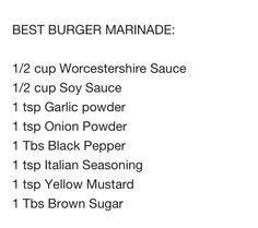 Mix all of the contents together, form your patties (beef or turkey whatever you prefer) then place them in a pyrex baking dish or anything that would allow the marinade to cover them. Marinade for at least an hour. Then fire up that grill or George foreman and you have yourself some amazingly delicious burgers! Hamburger Marinade, Burger Marinade, George Foreman Recipes, Half Recipe, Jerky Marinade, Pyrex Baking Dish, Burger Recipes Beef, The Best Burger, Burger Seasoning
