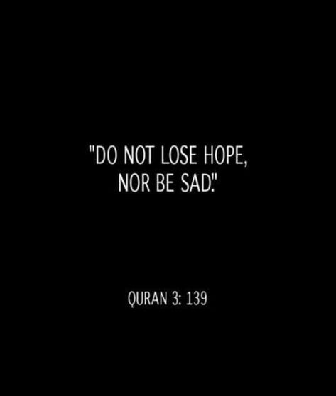 🤍" Do NOT LOSE HOPE, NOR BE SAD " 🤍 Quran Verses 3 : 139 #Allah #Quran #Hope #Lose #Dont be Sad #Quran Verses #islamic quotes #Muslim Quotes #Inspiration #Motivation #Life #Be Happy #Trust 📍December 2022📍 Dont Be Saddened By What They Say Quran, 3:139 Quran, Afraid Quotes, Do Not Lose Hope, Quotes Muslim, Islamic Thoughts, Dont Lose Hope, Lost Hope, Do Not Be Afraid