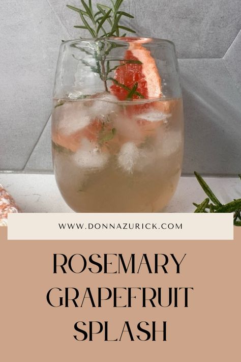 Rosemary Grapefruit Splash — Donna Zurick Rosemary Drinks, Grapefruit Benefits, Rosemary Simple Syrup, Dry January, Rosemary Sprigs, More Than Enough, Wellness Recipes, Cut It Out, Grapefruit Juice