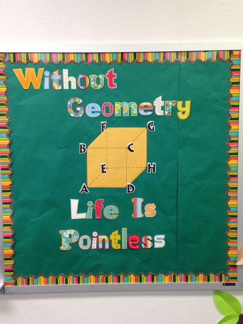 Without Geometry life is pointless Geometry Posters High School, Geometry Bulletin Board High School, Geometry Classroom Decor, Math Classroom Decorations Highschool, Highschool Activities, Geometry Bulletin Board, Math Exhibition, Maths Clipart, Funny Math Posters