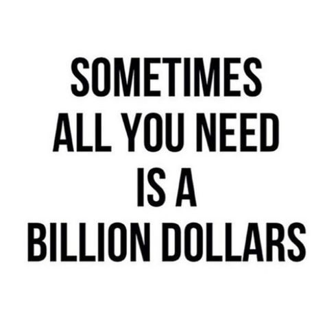 hahaha.  Yep, sometimes, that's all I need. Billion Dollars, Funny Food, Life Quotes Love, Some Times, E Card, Bones Funny, The Words, Great Quotes, All You Need Is