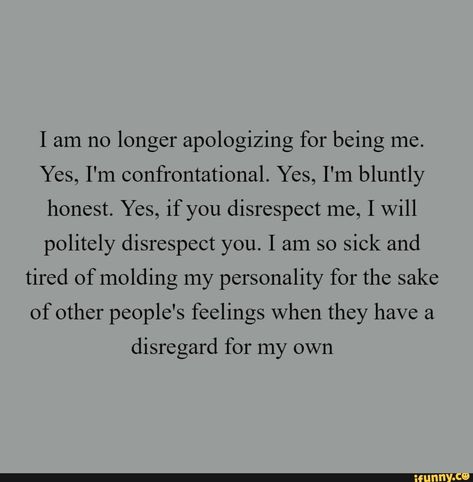 Found on iFunny Confrontation Quotes, Disrespect Quotes, Disrespectful Kids, Done Trying Quotes, Being Me, My Personality, Boss Quotes, Rise Above, Self Reminder