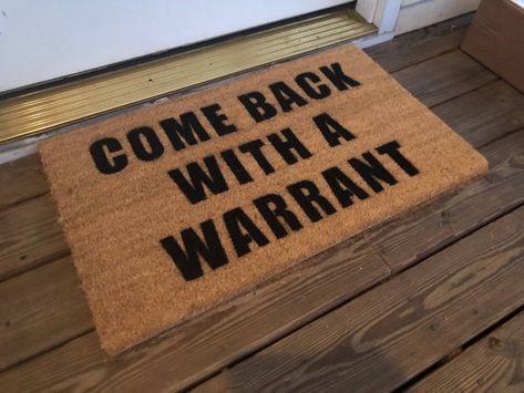 Come Back With A Warrant, Door Games, Coir Door Mat, Future Apartment Decor, Funny Doormats, Apartment Decor Inspiration, Door Makeover, Unique Doors, Door Mats