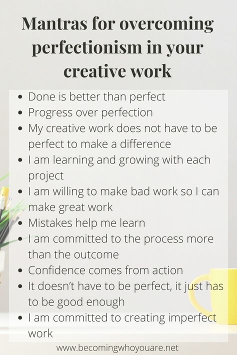 How to Deal with Perfectionism (and Keep Creating Anyway) - Becoming Who You Are How To Overcome Perfectionism, Dealing With Perfectionism, Perfectionism Affirmations, Procrastination Motivation, Growth Mindset Resources, Perfectionism Overcoming, Daily Mantra, Perfectionism, Meaningful Life