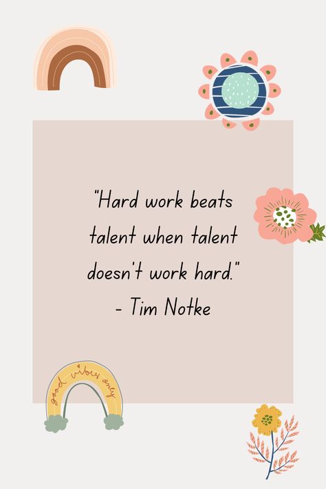 "Hard work beats talent when talent doesn't work hard." - Tim Notke Hard Work Beats Talent, Remote Jobs, Good Vibes Only, Hard Work, Work Hard, Quotes