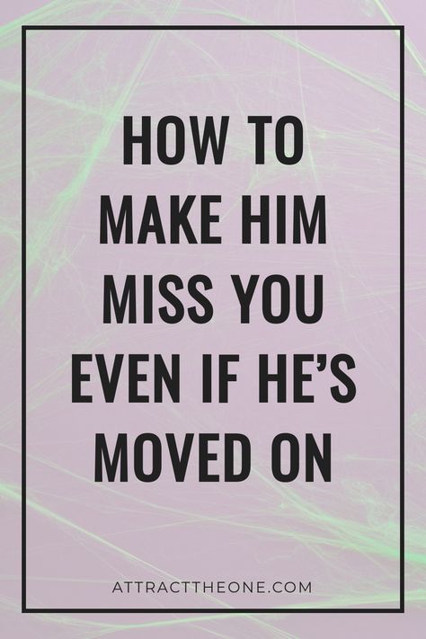 Text reads: "How to make him miss you even if he's moved on". Make Him Regret, Miss You Text, Make Him Miss You, After A Breakup, Thinking About You, Surprise Visit, Missing You Quotes, After Break Up, Distance Relationship