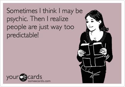 Yes....so predictable So Predictable Quotes, Predictable Quotes, Laws Of Nature, Clever Comebacks, Funny Confessions, Me Right Now, Personal Growth Motivation, Hidden Objects, Love Me Quotes