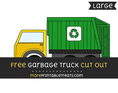 Free Garbage Truck Cut Out - Large size printable Garbage Truck Party, Trash Bash, Painted Wood Letters, Truck Cakes, Truck Theme, Special Education Elementary, Truck Birthday, Trucks Birthday Party, Truck Party