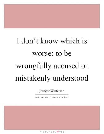 Being Wrongfully Accused Quotes, Wrongfully Accused Quotes, Accused Quotes, Being Falsely Accused, Wrongfully Accused, Falsely Accused, Book Edits, Jeanette Winterson, Help Needed