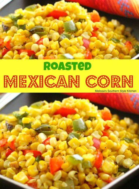 Roasted Canned Corn, Roasted Mexican Corn, Mexican Corn Side Dish, Mexican Corn Recipes, Corn Side, Oven Roasted Corn, Corn Recipes Side Dishes, Corn Side Dish, Pasta Vegetariana