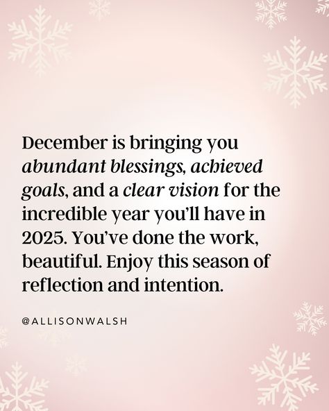 ✨ December is here, and it’s bringing abundant blessings your way. ✨⁠ ⁠ This month is all about:⁠ ⁠ ➡️ Reflecting on the goals you’ve achieved and the progress you've made in 2024.⁠ ⁠ ➡️ Embracing the abundant blessings flowing into your life.⁠ ⁠ ➡️ Setting a powerful, clear vision for the incredible year ahead in 2025.⁠ ⁠ 💖 You’ve done the work, beautiful. This is your time to pause, celebrate, and realign your intentions. Enjoy this season—it’s the foundation for the amazing year you’re abo... December Affirmations, 2025 Energy, Clear Vision, Achieving Goals, The Amazing, Affirmations, Foundation, The Incredibles, Energy