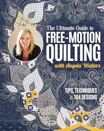 The Ultimate Guide to Free-Motion Quilting with Angela Walters: Tips, Techniques & 104 Designs Angela Walters, Inspiring Photos, Design Library, Quilting Techniques, Book Quilt, Quilting Tips, Free Motion Quilting, Book Synopsis, Book Print