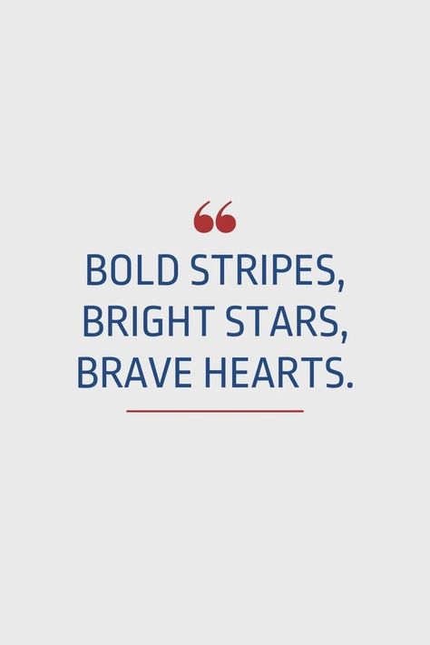 Bold stripes, bright stars, brave hearts. Patriotism Quotes, Letter Board Quotes, Patriotic Bracelet, Patriotic Quotes, Famous Author Quotes, Usa Patriotic, Tv Show Quotes, Bold Stripes, Speak The Truth