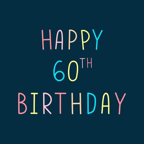 Happy 60th birthday colorful word art | free image by rawpixel.com / Wit Happy 60th Birthday Images, 40th Birthday Images, 40th Birthday Quotes, Happy Bird Day, Birthday Jokes, Happy 90th Birthday, Happy Birthday Wishes Photos, Font Ideas, Happy Birthday Art