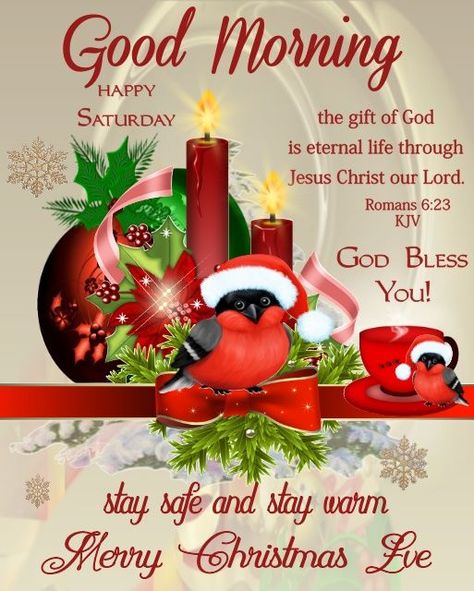 Good Morning...God Bless, Good Morning Christmas Eve Blessings, December Scriptures, Christmas Eve Quotes, Good Morning God, Saturday Morning Quotes, Good Morning Christmas, Good Morning Happy Saturday, Happy Christmas Eve, Birthday Greetings Friend