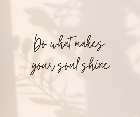 Do what makes your soul shine, motivation, inspiration, soul, shine Soul Shine Tattoo, Shine Tattoo, Shine Quotes, Sound Meditation, Soul Shine, Everyday Quotes, Dream Board, Pretty Quotes, Motivation Inspiration