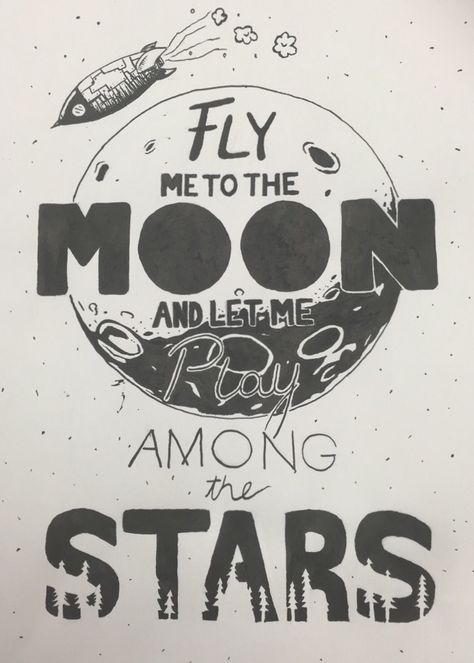 "Fly Me to the Moon" Fly Me To The Moon Drawing, Fly Me To The Moon Aesthetic, Fly Me To The Moon Poster, Typography Song Lyrics, Song Lyric Art Draw, Fly Me To The Moon Wallpaper, Fly Me To The Moon Song, Fly Me Too The Moon, Lyric Paintings