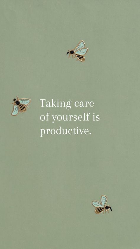 Taking care of yourself is productive. Taking Care Of Yourself Is Productive Green, Taking Care Of Yourself Is Productive Wallpaper, Take Care Of Yourself Wallpaper, Sage Widgets, Ipad Quotes, Late Night Quotes, Taking Care Of Yourself, Iphone Backgrounds, Achieving Goals