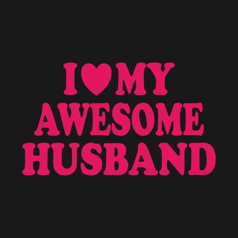 I Love My Husband Shirt, I Love My Future Boyfriend Pfp, I Love My Husband Wallpapers, I Love My Husband Memes, I Heart My Husband Pfp, I Love My Husband Pfp, I Heart My Husband, Love Your Husband Quotes, I Love My Man