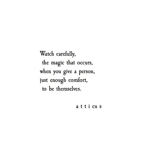 Magic// Atticus Atticus Poems, Atticus Quotes, Motivation Positive, Atticus, Cute Love Quotes, Poem Quotes, Intp, Quotes About Strength, A Quote