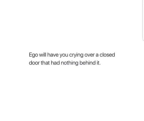 Close That Door Quotes, Behind Closed Doors Quotes, Quotes About Ego, Closed Door Quotes, Listening Quotes, Door Quotes, Ego Quotes, Wise Man, Make You Cry