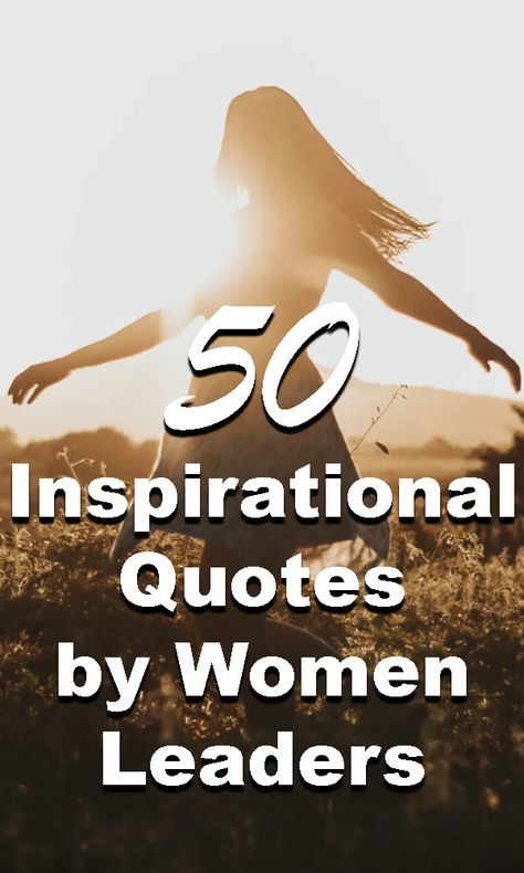 50 Inspirational Quotes by Women Leaders | Strong Female Leaders Female Leadership Quotes, Women Leadership Quotes, Quotes By Women, Web Quotes, Leadership Vision, Female Leaders, Leader Quotes, Wednesday Quotes, Women In Leadership