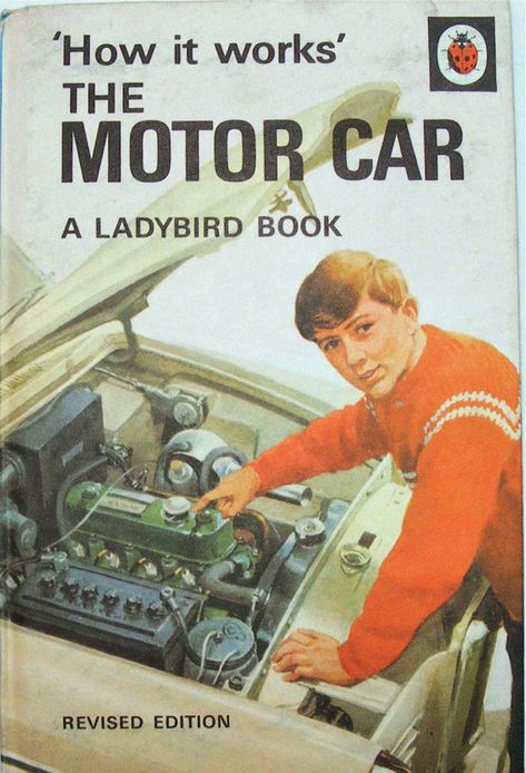 First published in 1965, Ladybird’s How it Works: The Motor Car was used by Thames Valley ... Book Parody, Bizarre Books, Mechanic Humor, Ladybird Books, Twisted Humor, Big Book, E Card, Pulp Fiction, Book Humor