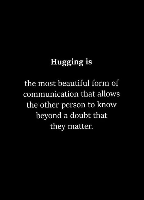 Power Of A Hug, Hug Quotes, Love Life Quotes, A Hug, Quotable Quotes, True Words, The Words, Great Quotes, Relationship Quotes