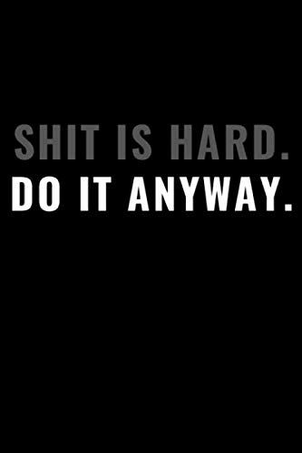 Shit Is Hard. Do It Anyway.: Workout Fitness Journal for Women Men Exercise Daily Log book Strength & Cardio Training Journal Track Your Progress - https://t.co/TJuzVdQLJg Men Exercise, Training Journal, Vision Board Pics, Exercise Daily, Vision Board Photos, Luck Quotes, Life Board, Good Luck Quotes, Cardio Training