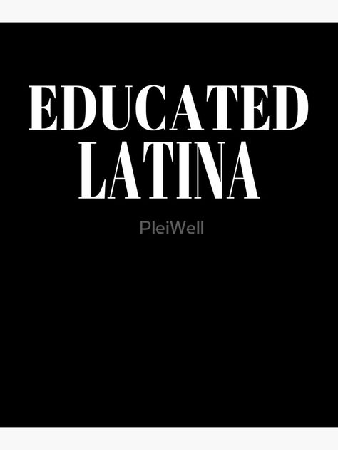 Latino Quotes, Latina Power Aesthetic, Latina Affirmations, Aesthetic Puerto Rico, Educated Latina Quotes, Latina Girl Aesthetic, Latina Empowerment Quotes, Boss Era, Latina Empowerment