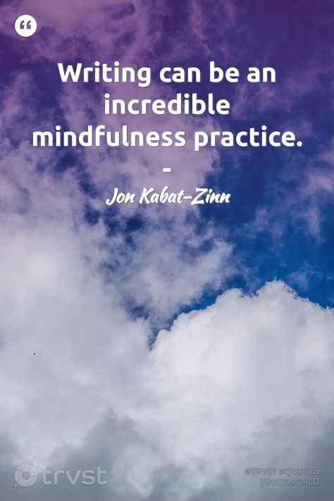 The Mind Journal Quotes, Jon Kabat Zinn Mindfulness, Jon Kabat Zinn Quotes, Practice Quotes, Mindful Travel, Practice Meditation, Be In The Moment, Jon Kabat Zinn, Minds Journal Quotes