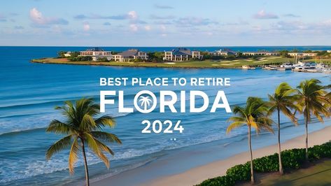 The BEST PLACE TO RETIRE In Florida 2024 Best Places To Retire, Dream Trips, Places To Live, Best Places To Live, Travel Dreams, The Good Place, Dreaming Of You, The Sun, A Place