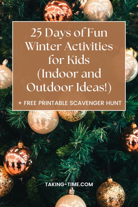 25 Days of Fun Winter Activities for Kids Outside Winter Activities For Kids, Indoor Winter Activities For Kids, Fun Winter Activities For Kids, Free Printable Scavenger Hunt, Snow Games, New Family Traditions, Winter Family Activities, Games To Play Outside, Winter Break Activities