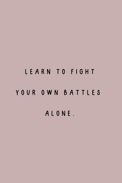 Strength comes in knowing that some battles are yours to fight alone. Yes you may have a support system around you but there comes a time where their support is just not enough and you need to do it all on your own. Quotes Support System, Battle Quotes, Anchor Quotes, Patience Quotes, Classy Quotes, Motivation Quote, Own Quotes, Support System, Quotes About Strength