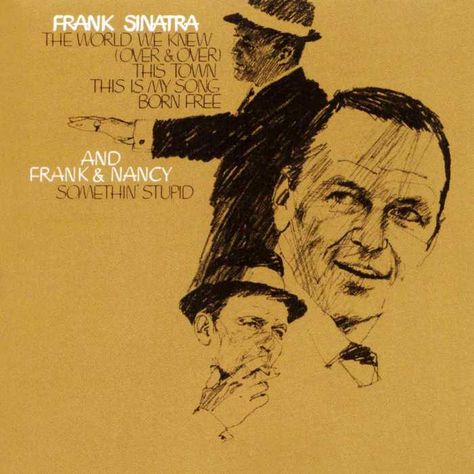 The World We Knew, also known as Frank Sinatra, is a 1967 studio album by  Frank Sinatra.  The title track reached #30 on the US Billboard Hot 100 chart and #1 on the Easy Listening chart in 1967, while the Frank/Nancy Sinatra duet "Somethin' Stupid" reached #1 on both charts. Frank Sinatra Lyrics, Frank Sinatra Poster, The World We Knew, Frank Sinatra Songs, New York Theme, The Rat Pack, Pop Playlist, Nancy Sinatra, Send In The Clowns