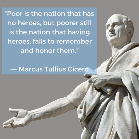 “Poor is the nation that has no heroes, but poorer still is the nation that having heroes, fails to remember and honor them.” ― Marcus Tullius Cicero #qotd #fridayfocus Robert E Lee Quotes, Marcus Tullius Cicero, Ancient Philosophy, Hero Quotes, Greek Mythology Gods, Founding Fathers, Beautiful Mind, God Bless America, Greenhouses