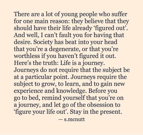 Maybe Your Journey Isnt About Love, Life Is A Journey Quote, Be In The Moment, Moving On Quotes, Life Journey, Life Is A Journey, Moving On, Life Advice, Note To Self