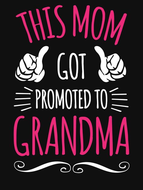 "This Mom Got Promoted to Grandma" T-shirt by vibewithme #Aff , #AFF, #Promoted, #Mom, #Grandma, #vibewithme Soon To Be Grandma Quotes, I'm Going To Be A Grandma Announcement, Grandma Cricut Ideas, Promoted By, Grammy Quotes, First Grandbaby, Cricut Pins, Grandson Quotes, Mimi Life