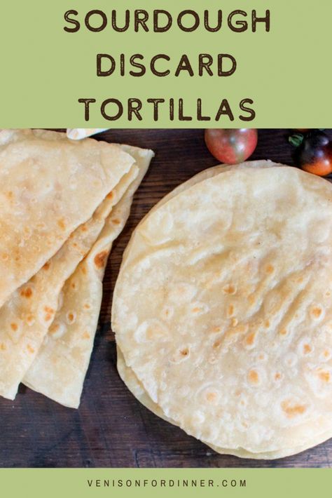 Venisonfordinner Sourdough, Homemade Sourdough Tortillas, Prometabolic Dinner Recipes, Sourdough Discard Tortilla, Healthy Sourdough Recipes, Sourdough Discard Tortillas, Venison For Dinner, Sourdough Tortillas, Recipe Using Sourdough Starter