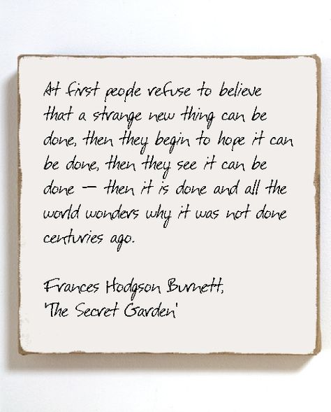 The Secret Garden - Frances Hodgson Burnett Frances Hodgson Burnett Quotes, 1993 Quotes, Library Murals, Secret Garden Quotes, Quotes Literature, Secret Garden Book, Rose Ball, Frances Hodgson Burnett, Secret Quotes