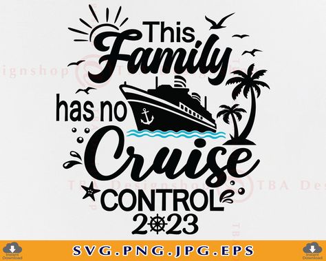 This Family Has No Cruise Control, Family Cruise Shirts Svg, Family Cruise Shirts Ideas Carnival, Cruise Shirts Ideas Group Family, Family Cruise Shirts Ideas, Christmas Cruise, Birthday Cruise, Happy Vacation, Family Cruise Shirts