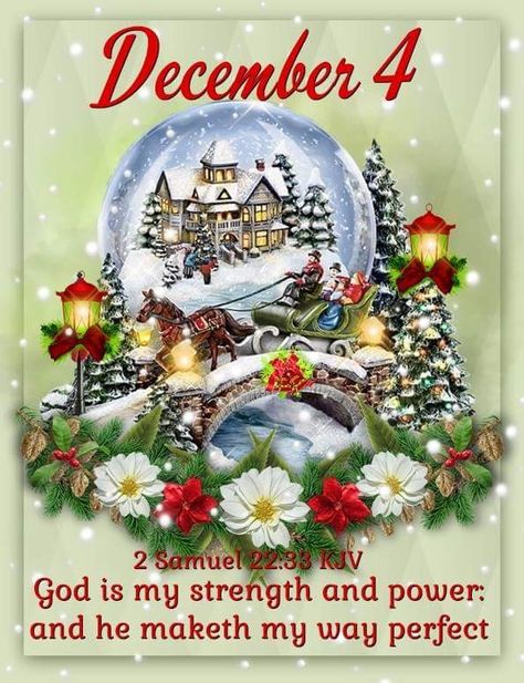 #Fr3662 #Dec4 2020 #11668 Dec4 2018 #2Samuel22v33 KJV #DailyBlessing www.facebook.com/Judiann.F December Verses, December Blessings, Hello December Images, December Scriptures, Advent Prayers, December Images, December Month, December Quotes, Christmas Scripture