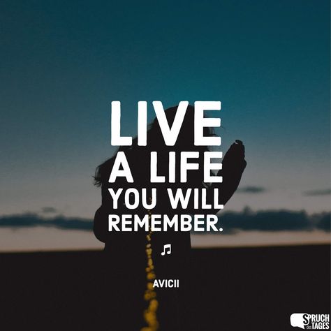 Live a life you will remember. Live A Life You Will Remember, You Only Live Once, Live A Life You Will Remember Tattoo, Remember Tattoo, Travel Love Quotes, Remember Quotes, Life Philosophy, Change Quotes, Best Friend Quotes