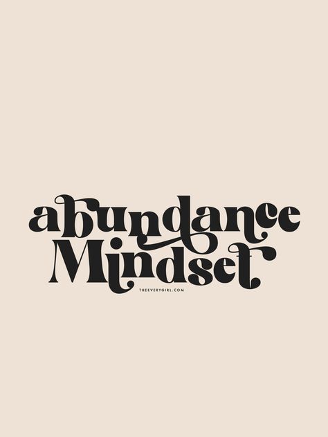 "Abundance Mindset" #theeverygirl Prayers Of Encouragement, Abundance Mindset, Girl Day, Dream Board, Inspirational Quote, Word Art, Positive Energy, Inspire Me, Wise Words