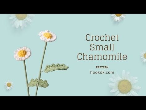 Crochet Small Chamomile - YouTube Leaves Crochet Pattern, Leaves Crochet, Crochet Small, Chamomile Flowers, Pdf Patterns, Pdf Pattern, Crochet Pattern, Crochet Patterns, The Creator