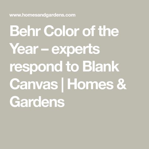 Behr Color of the Year – experts respond to Blank Canvas | Homes & Gardens Behr Black Canvas, Blank Canvas Behr Paint Color, Behr Paint Blank Canvas, Behr Blank Canvas Paint Color, Blank Canvas Paint Color, Blank Canvas Behr Paint, Behr Blank Canvas, Behr Color Of The Year, Trim Paint Color