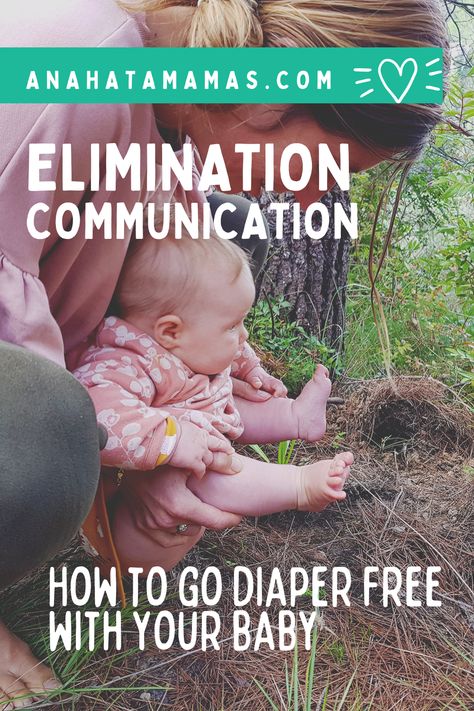 How to go diaper-free with your baby Elimination Communication Newborn, Holistic Parenting, Elimination Communication, Potty Time, Outdoor Baby, Natural Parenting, Baby Necessities, Parents Baby, How To Go