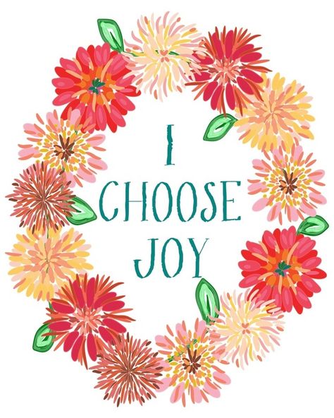 Joyful Living, I Choose Joy, Father God, Daisy Love, Joy Of The Lord, Choose Joy, Chi Omega, Printable Quotes, 8x10 Print